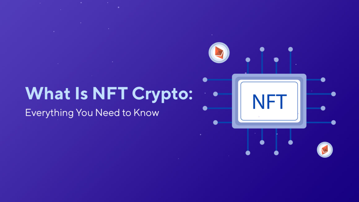 What Is NFT Crypto: Everything You Need to Know