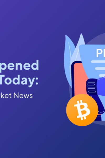 What Happened to Crypto Today: Recent Crypto Market News