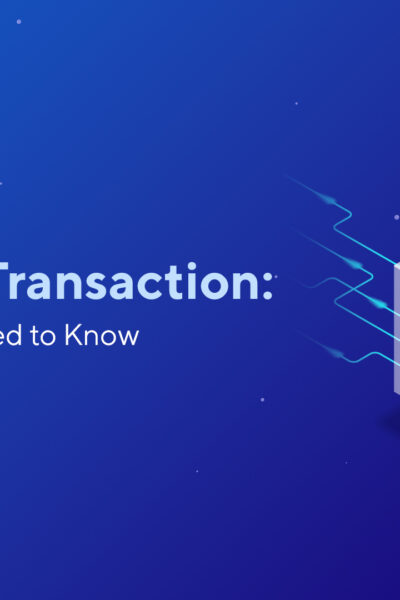 What Is a Transaction: Everything You Need to Know