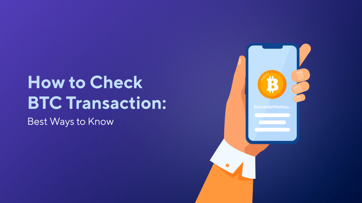 How to Check BTC Transaction: Best Ways to Know