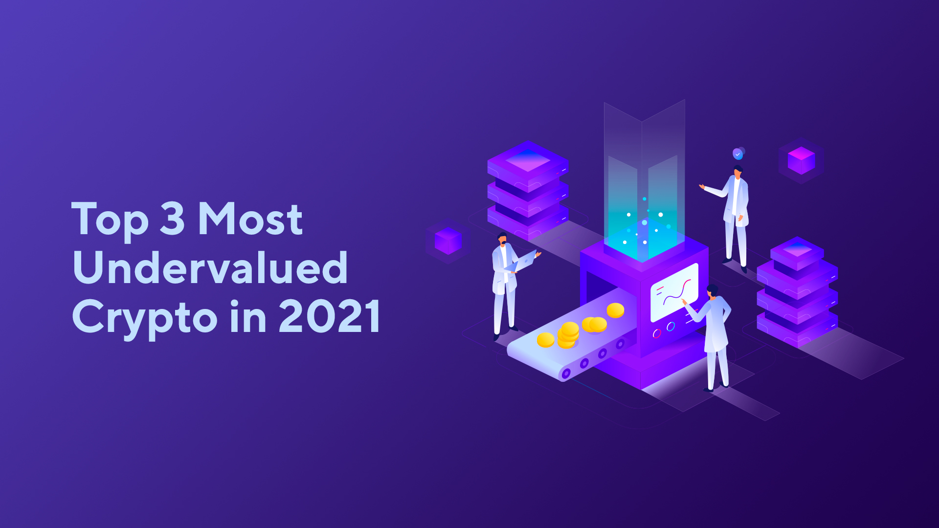 Top 3 Most Undervalued Cryptocurrencies in 2021
