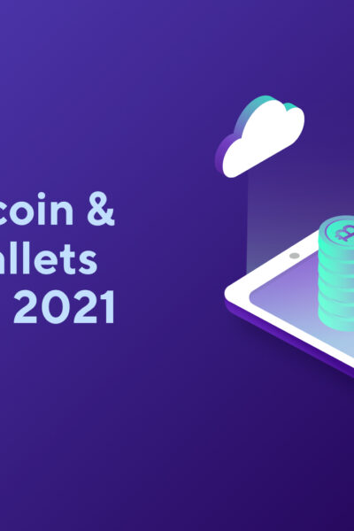 5 Best Bitcoin & Crypto Wallets to Know in 2021