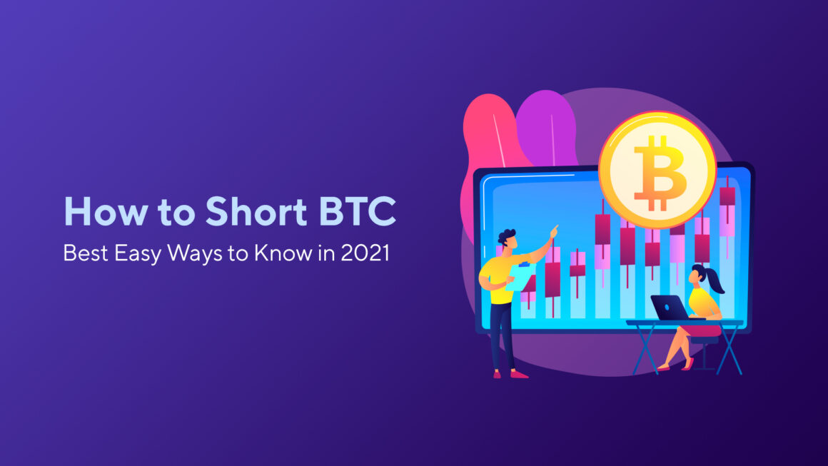 How to Short Bitcoin: Best Tips & Tricks to Know in 2021