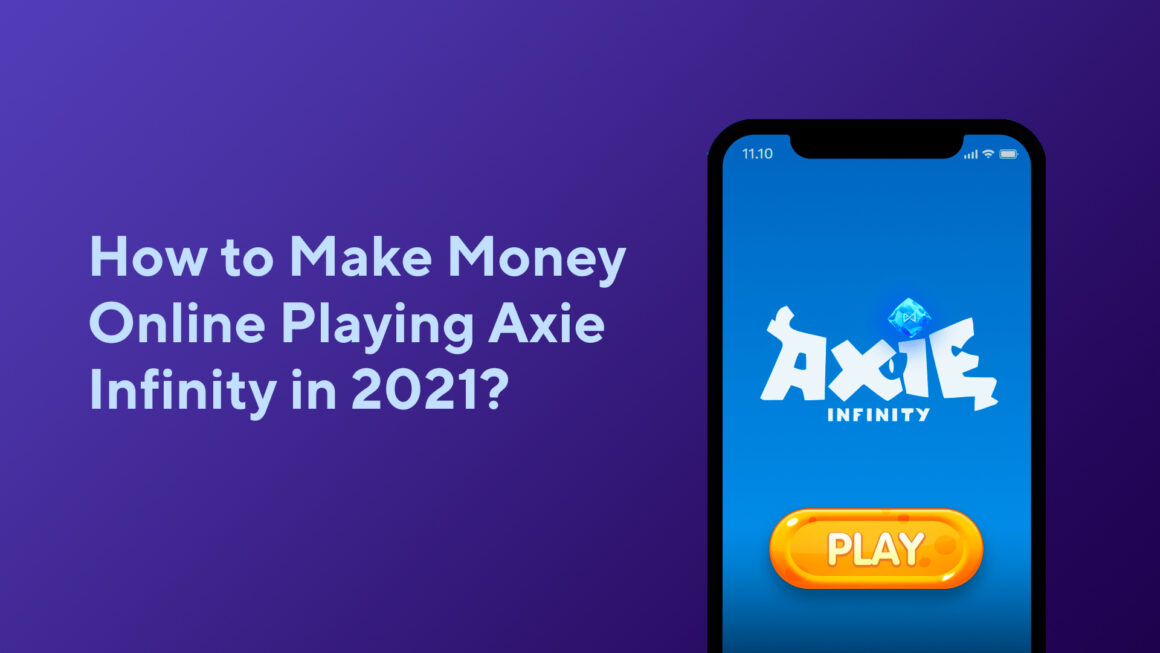 How to Make Money Online Playing Axie Infinity in 2023?