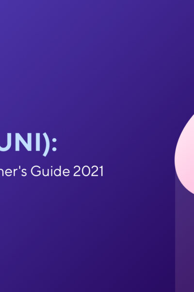 What Is Uniswap (UNI): A Complete Beginner’s Guide 2022