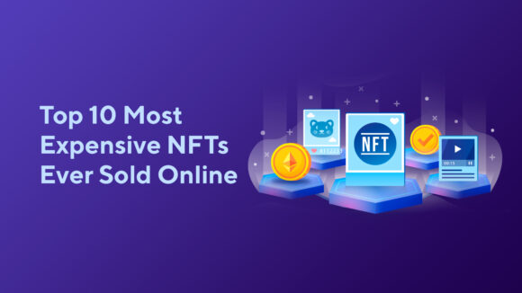 Top 10 Most Expensive NFTs Ever Sold Online