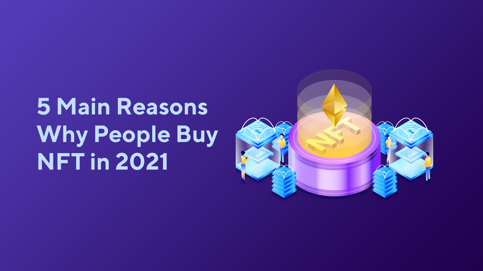 5 Main Reasons Why People Buy NFT in 2022