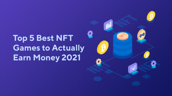 Top 5 Best NFT Games to Actually Earn Money 2023