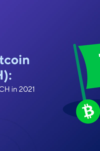 What Is BCH and How to Buy Bitcoin Cash in 2021?