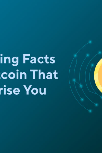 7 Interesting Facts About Bitcoin That Will Surprise You