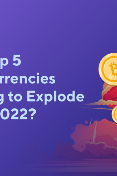 Which Top 5 Cryptocurrencies Are Going to Explode in 2021-2022?