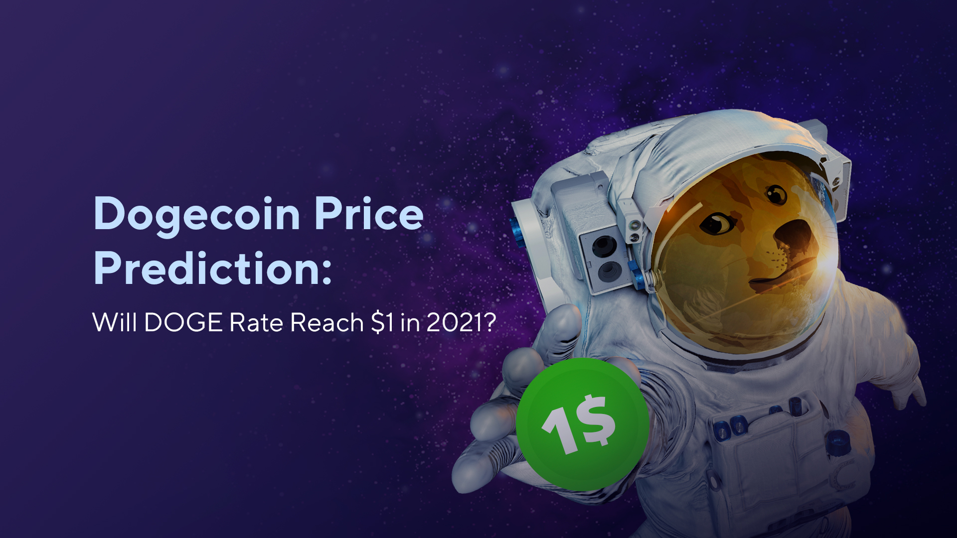 Dogecoin Price Prediction: Will DOGE Rate Reach $1 in 2021?