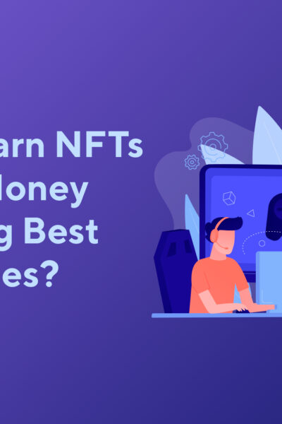 08_11_1 How to Earn NFTs and Make Money by Playing Best NFT Games?