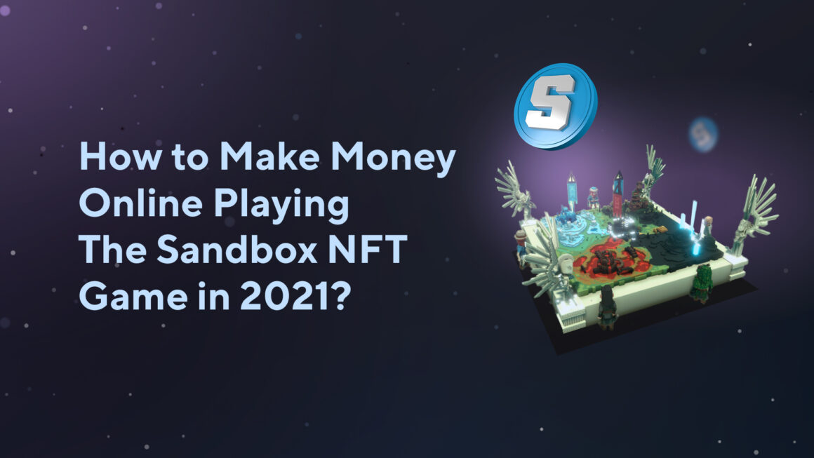 How to Make Money Online Playing The Sandbox NFT Game in 2023?