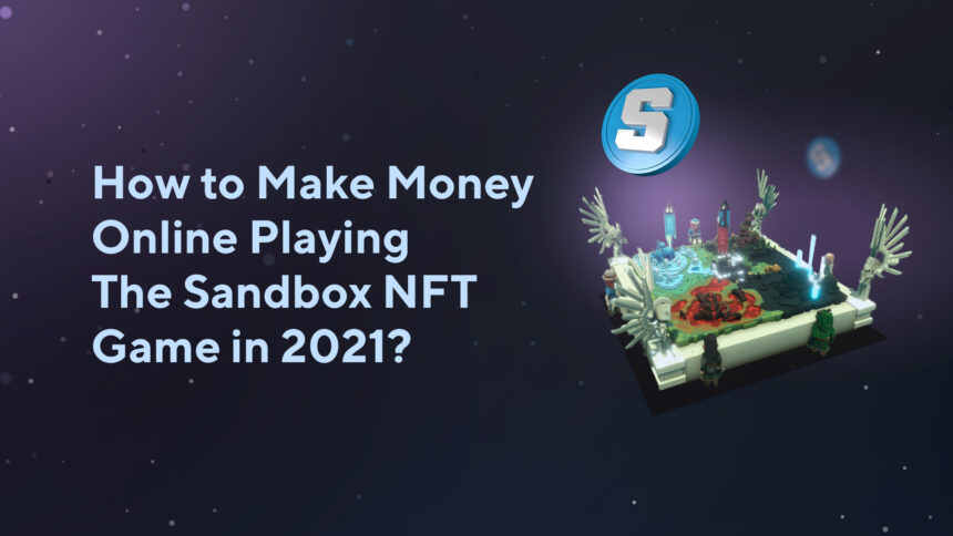 08_11_2 How to Make Money Online Playing The Sandbox NFT Game in 2023?