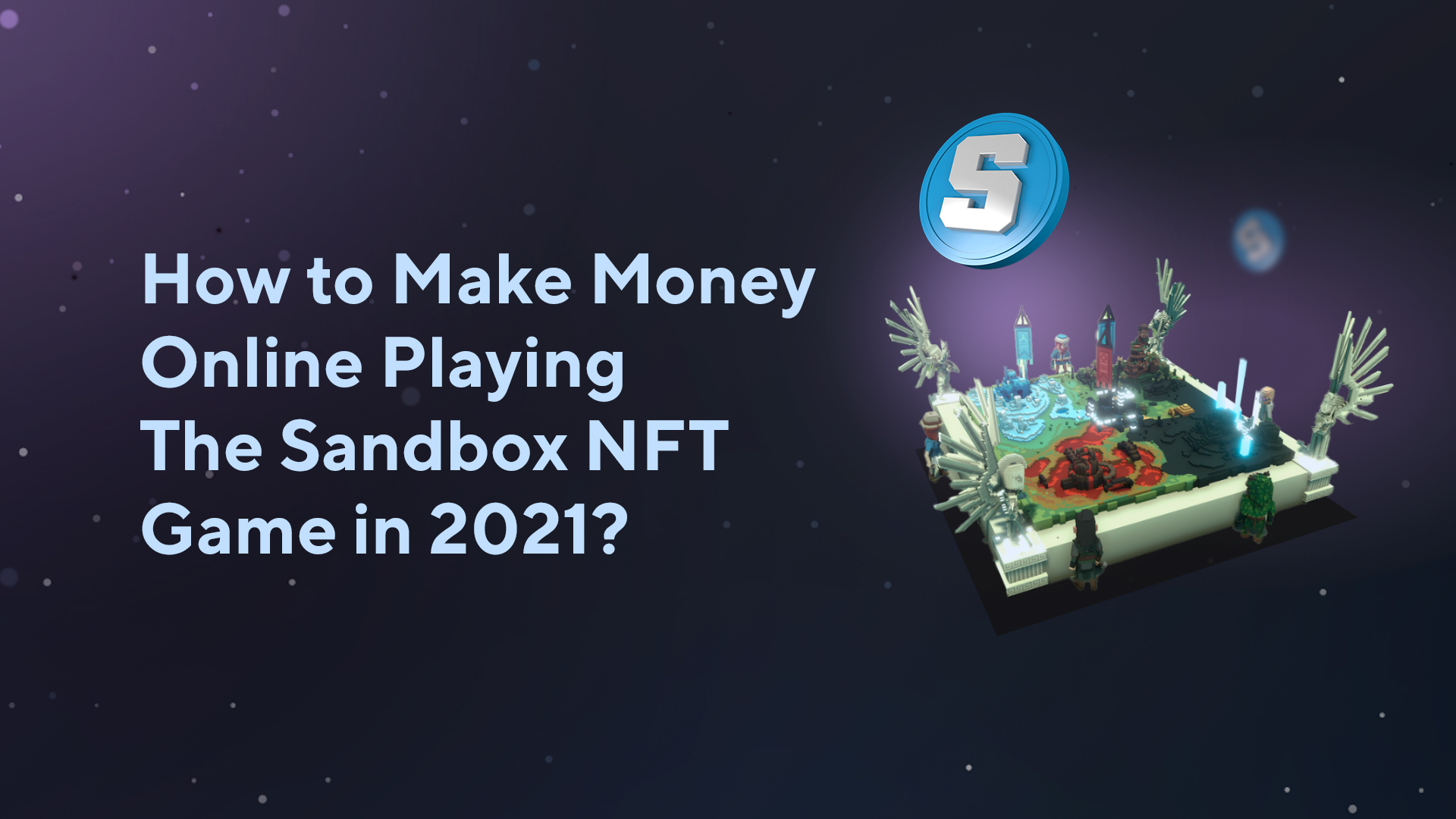 How to Make Money Online Playing The Sandbox NFT Game in 2021?