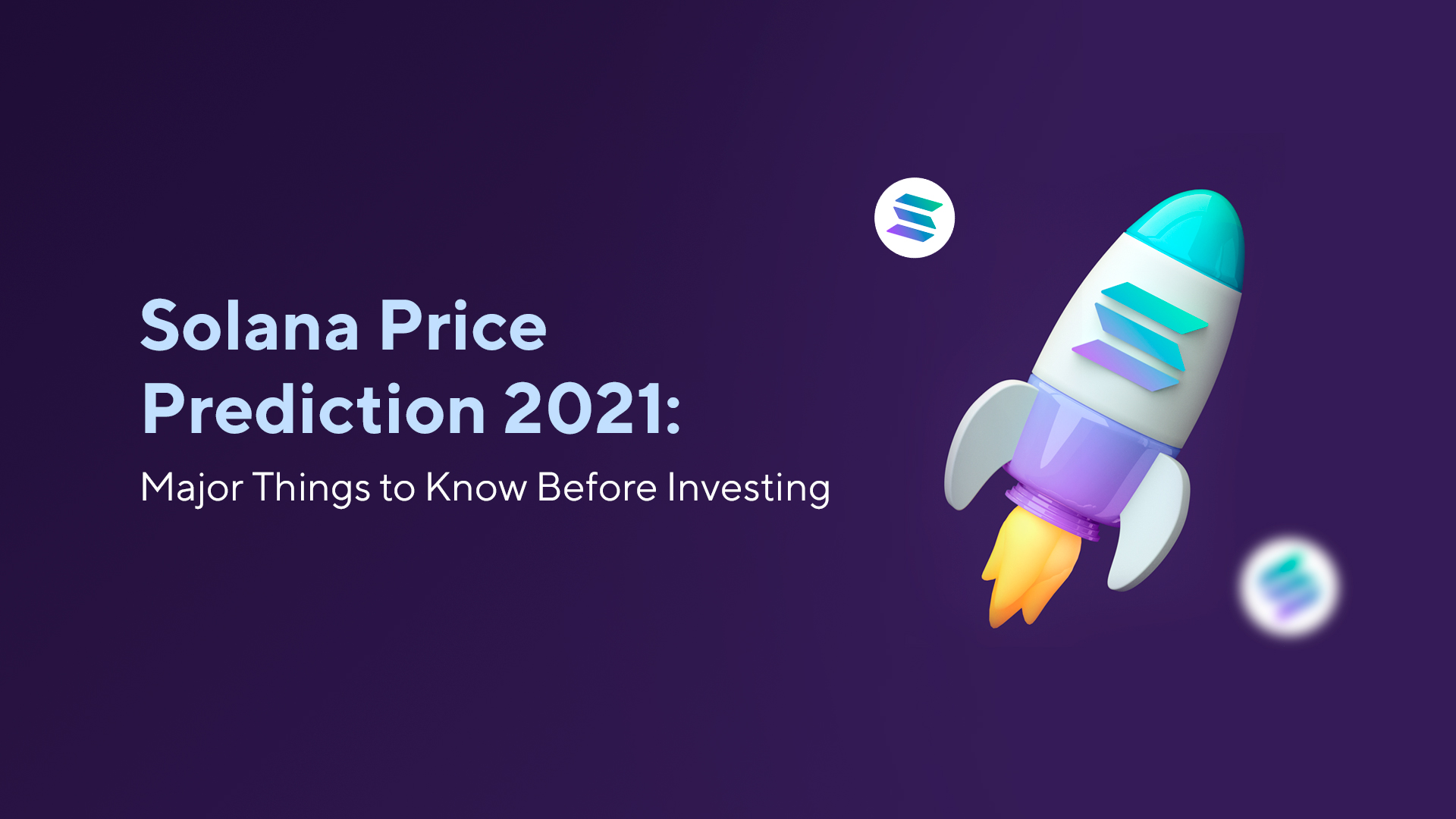 Solana Price Prediction 2021: Major Things to Know Before Investing