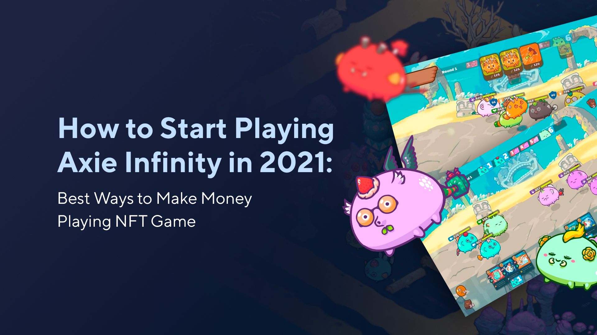 How to Start Playing Axie Infinity in 2022: Best Ways to Make Money Playing NFT Game