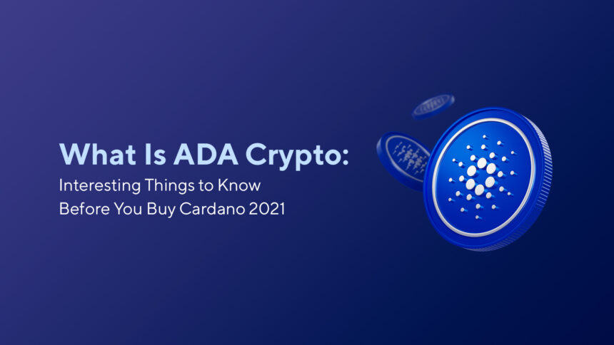 What Is ADA Crypto: Interesting Things to Know Before You Buy Cardano 2023