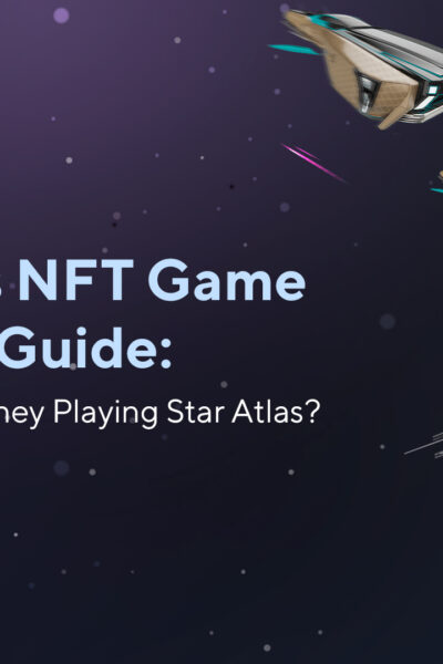 Star Atlas NFT Game Ultimate Guide: How to Make Money Playing Star Atlas?
