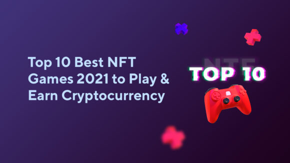 Top 10 Best NFT Games 2023 to Play & Earn Cryptocurrency