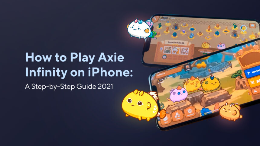 29_11_2en How to Play Axie Infinity on iPhone: A Step-by-Step Guide 2023