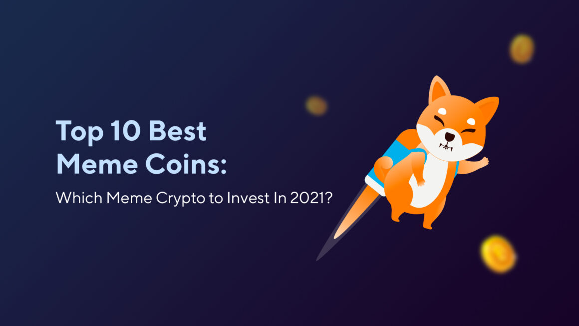 Top 10 Best Meme Coins: Which Meme Crypto to Invest in 2023?
