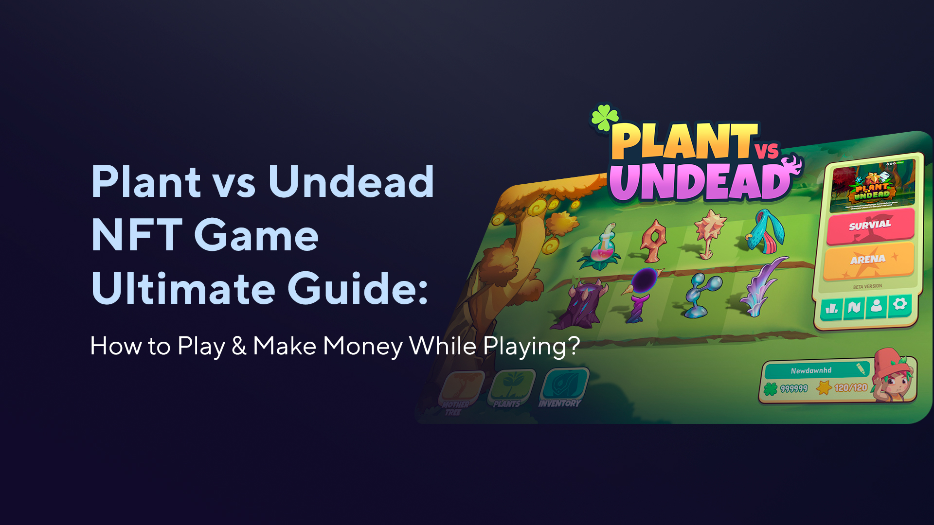 Plant vs Undead NFT Game Ultimate Guide: How to Play & Make Money While Playing?