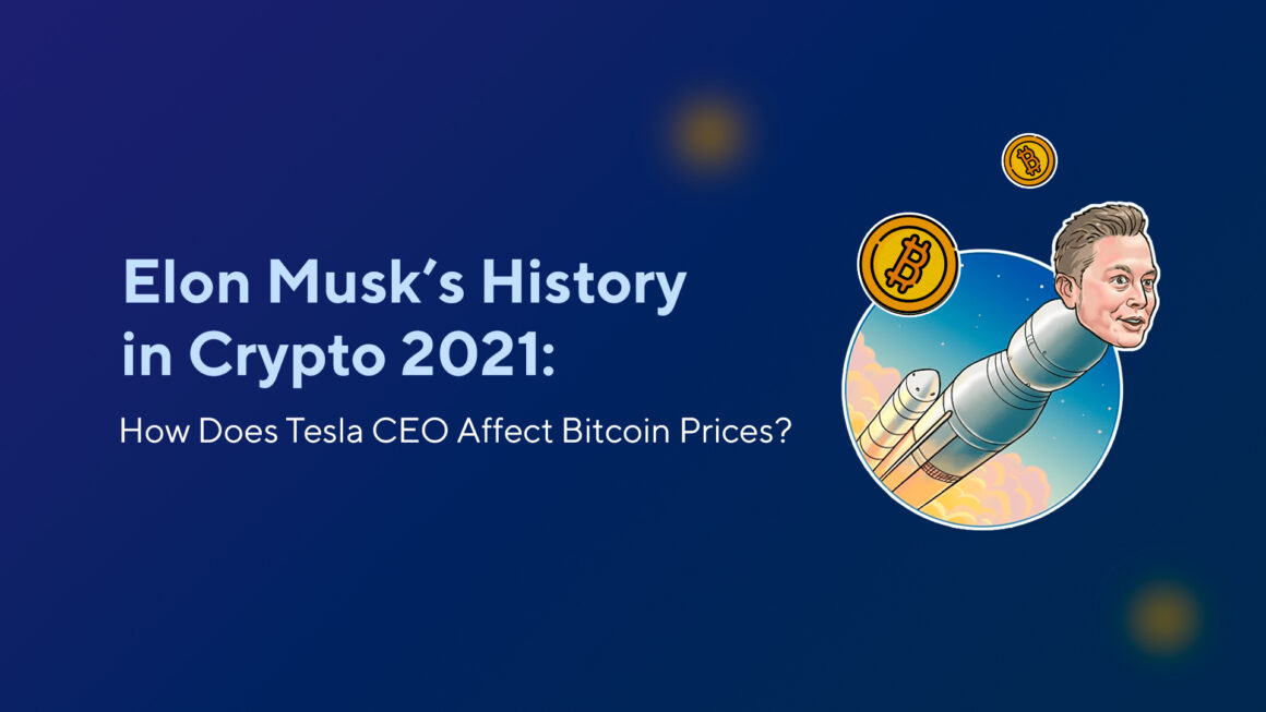 Elon Musk’s History in Crypto: How Does Tesla CEO Affect Bitcoin Prices?