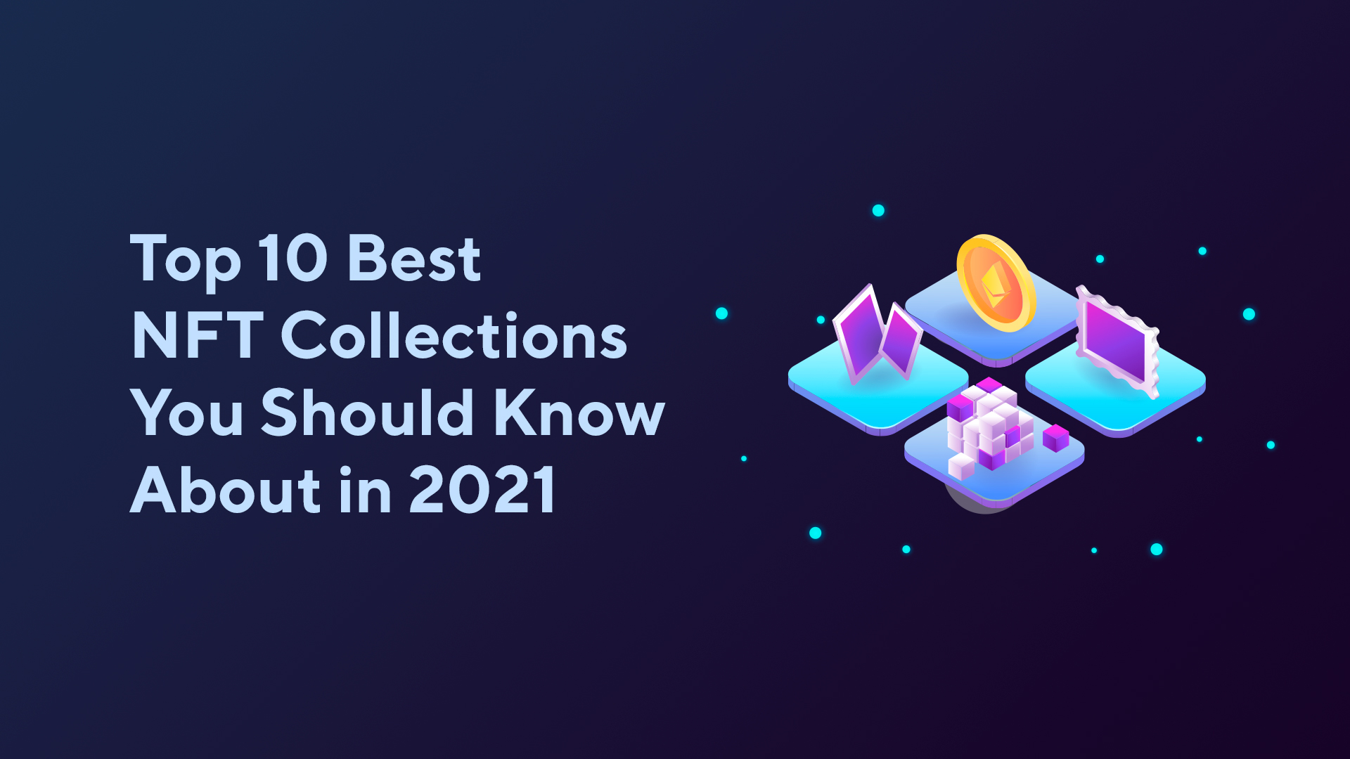 Top 10 Best NFT Collections You Should Know About in 2021