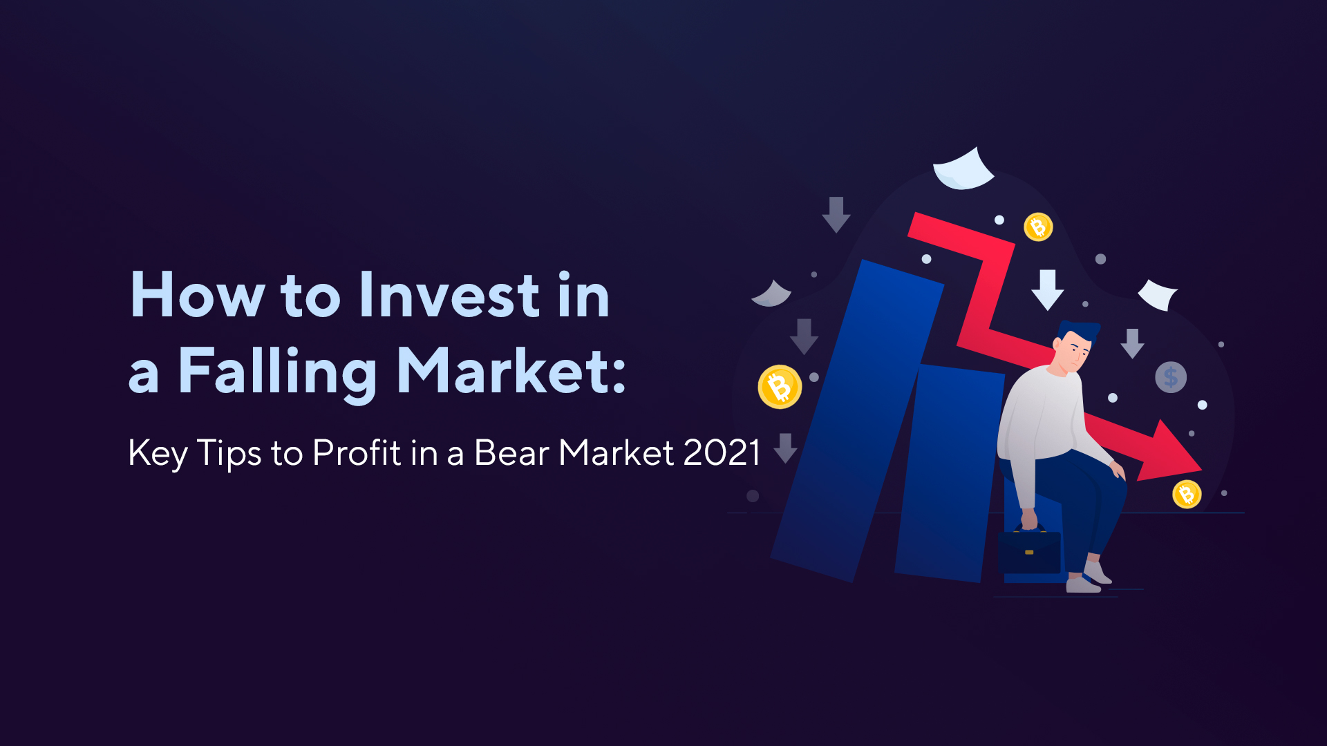 How to Invest in a Falling Market: Key Tips to Profit in a Bear Market 2021