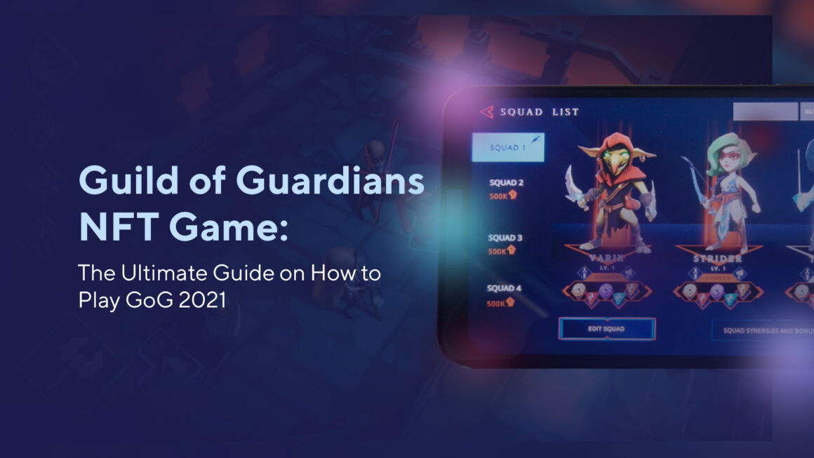 Guild of Guardians NFT Game: The Ultimate Guide on How to Play GoG 2023