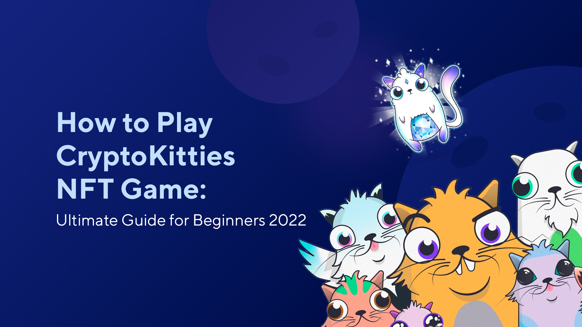 How to Play CryptoKitties NFT Game: Ultimate Guide for Beginners 2022