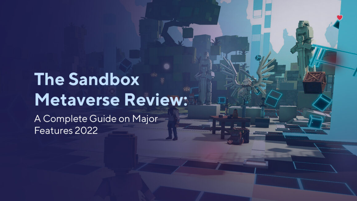 The Sandbox Metaverse Review: A Complete Guide on Major Features 2023