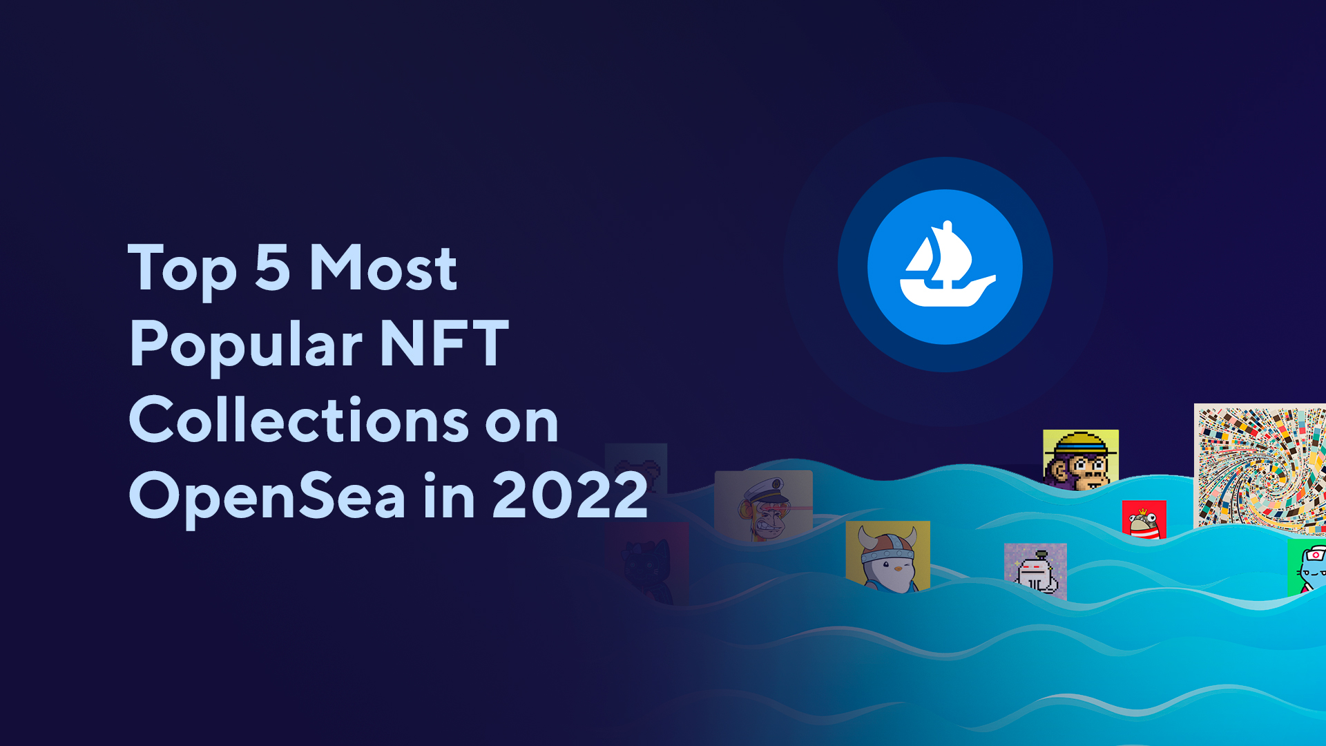 Top 5 Most Popular NFT Collections on OpenSea in 2022