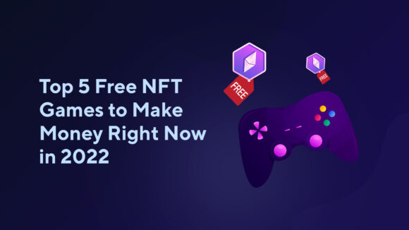 Top 5 Free NFT Games to Make Money Right Now in 2023