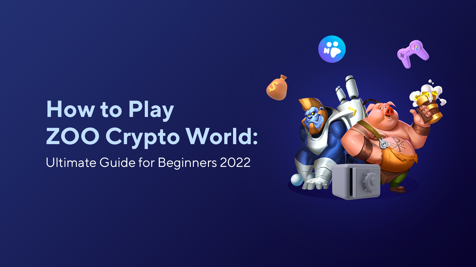 How to Play ZOO Crypto World: Ultimate Guide for Beginners 2022