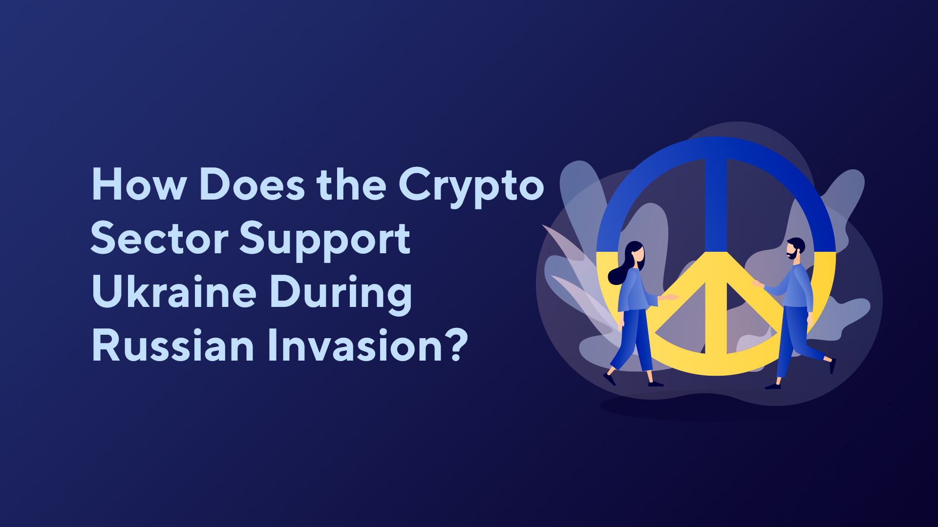 How Does the Crypto Sector Support Ukraine During Russian Invasion?