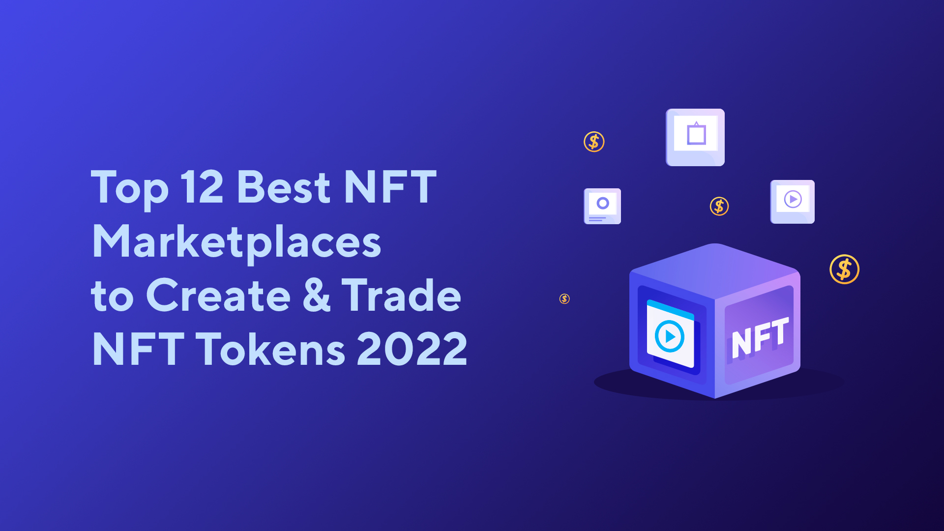 Top 12 Best NFT Marketplaces to Create & Trade NFT Tokens 2023