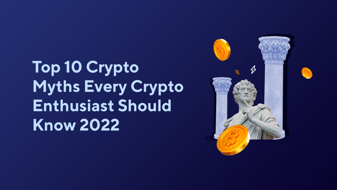 Top 10 Cryptocurrency Myths Every Crypto Enthusiast Should Know 2023