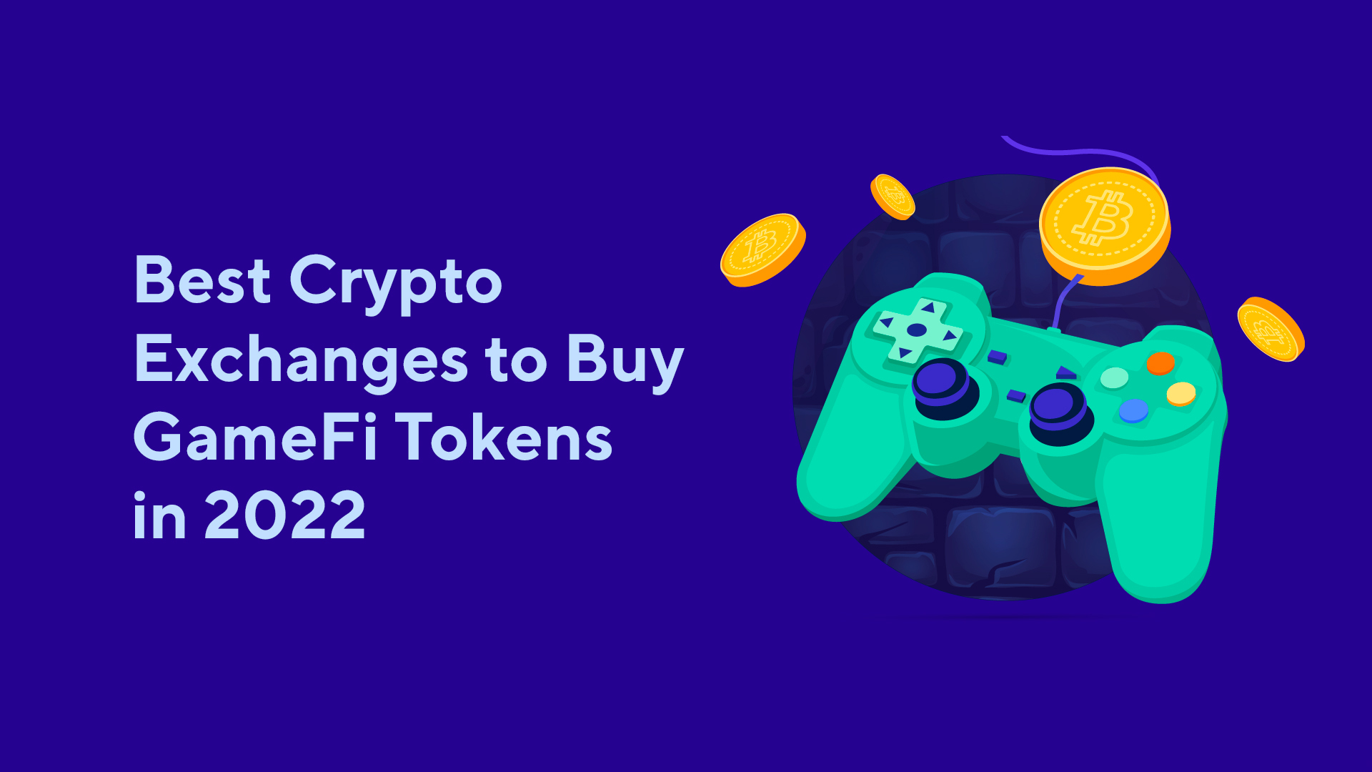 Best Crypto Exchanges to Buy GameFi Tokens in 2022