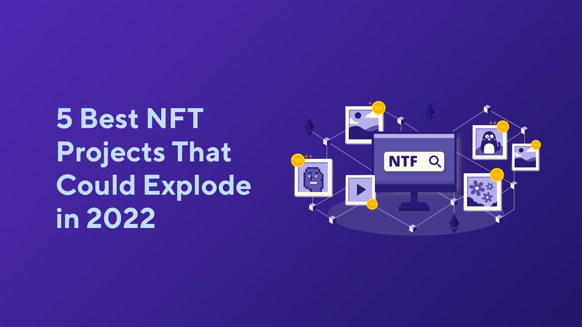 5 Best NFT Projects That Could Explode in 2022