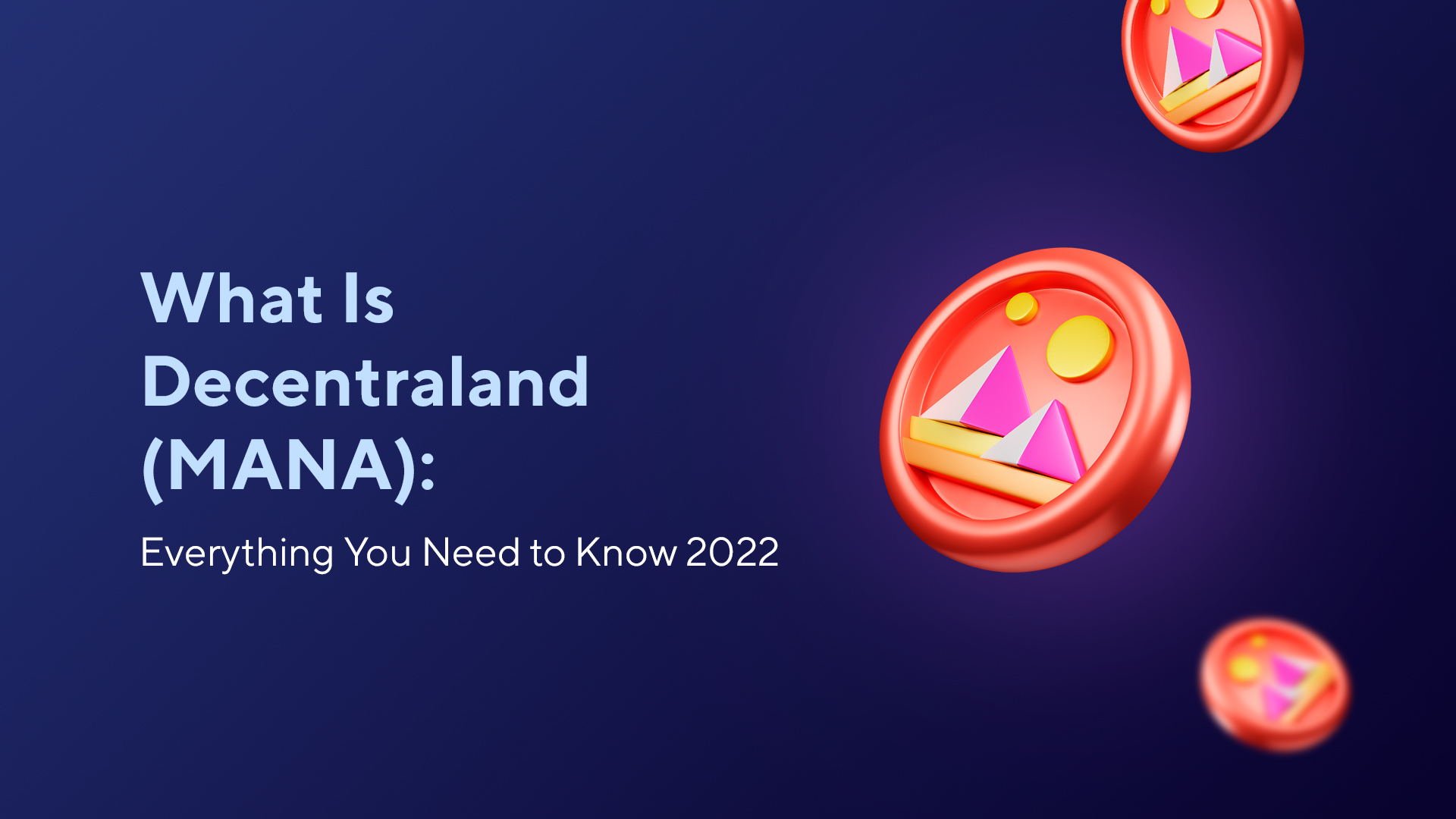 What Is Decentraland (MANA): Everything You Need to Know 2022
