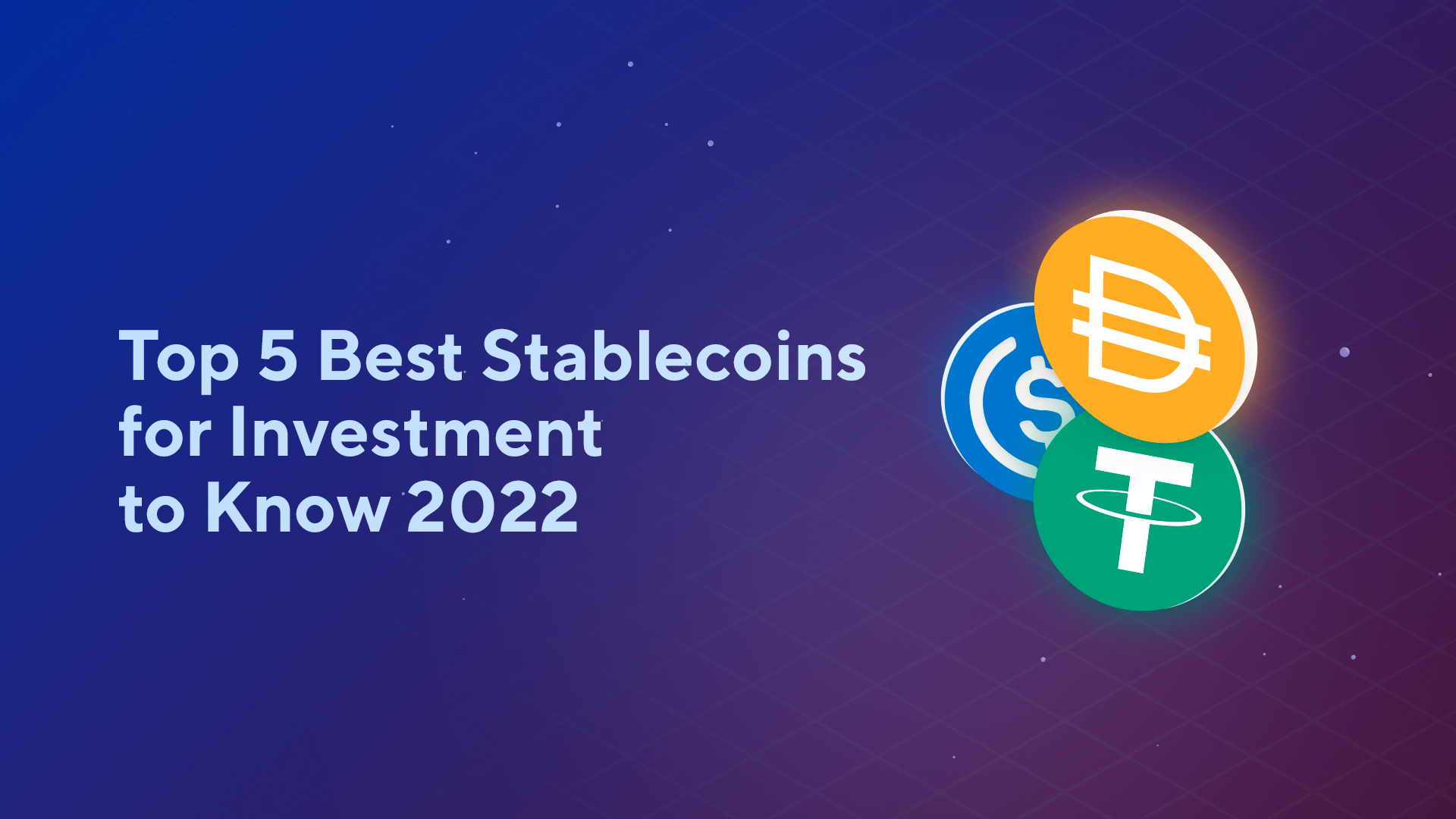 Top 5 Best Stablecoins for Investment to Know 2022