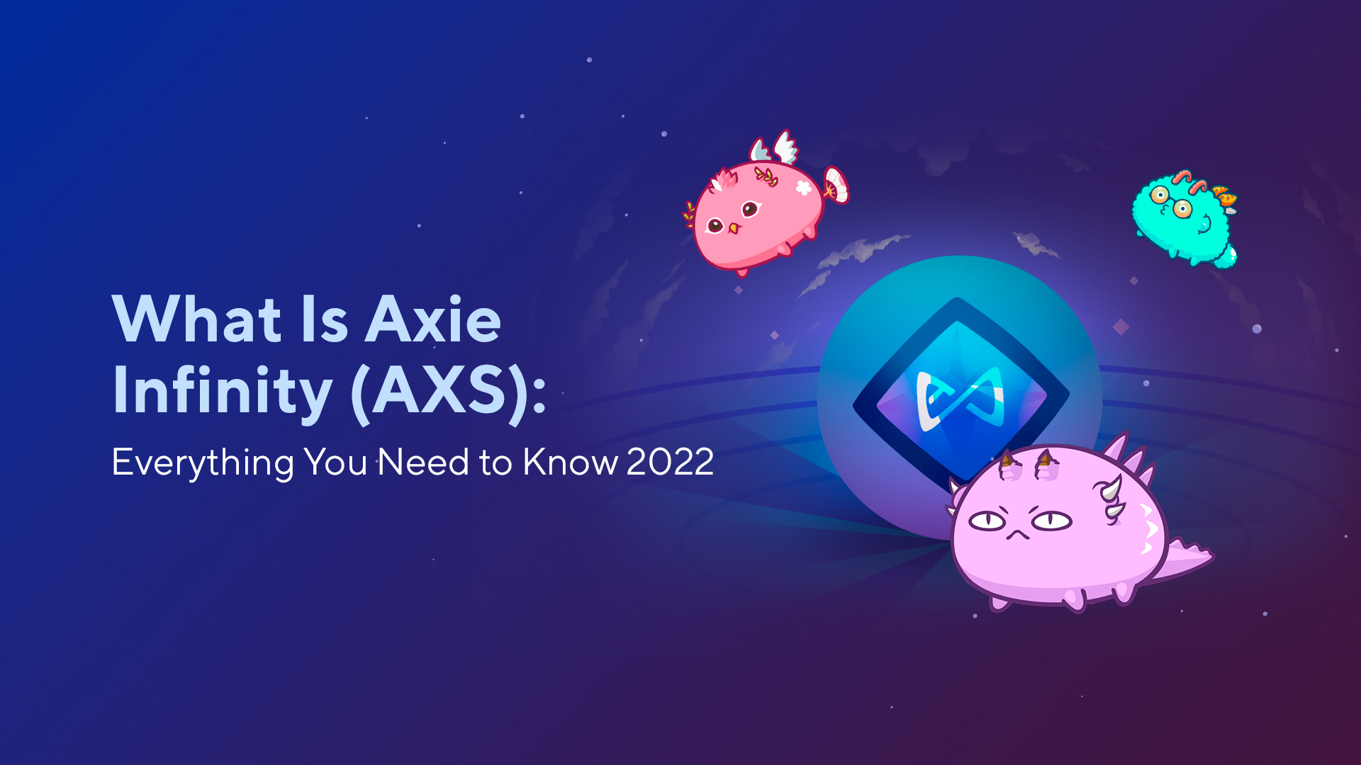 What Is Axie Infinity (AXS): Everything You Need to Know 2022