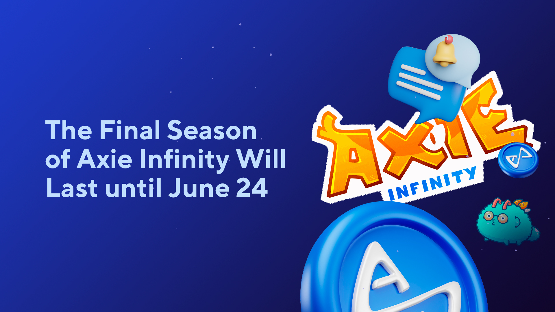 The Final Season of Axie Infinity Will Last Until June 24