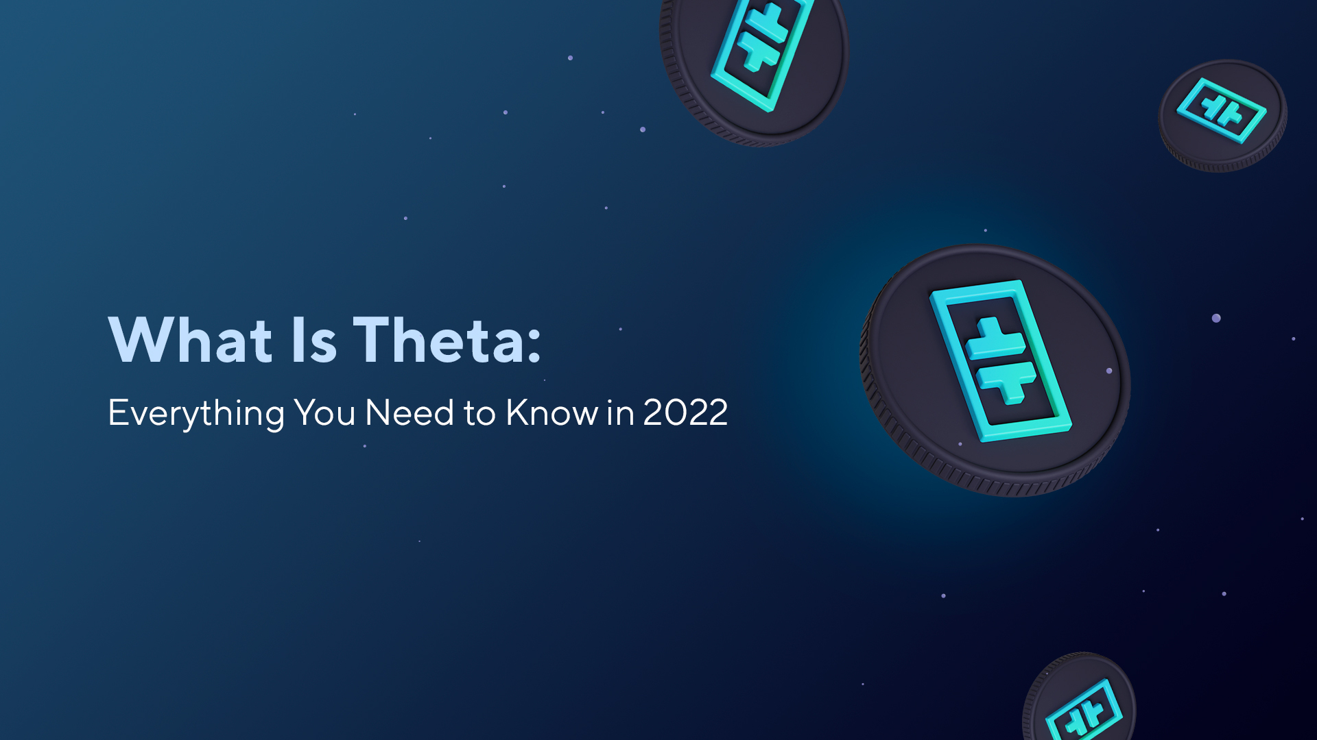 What Is Theta (THETA): Everything You Need to Know 2022