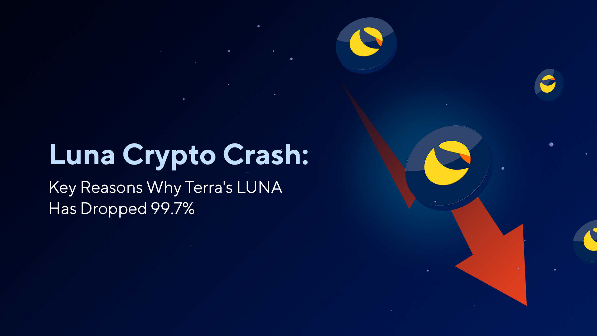 Luna Crypto Crash: Key Reasons Why Terra’s LUNA Has Dropped 99.7%