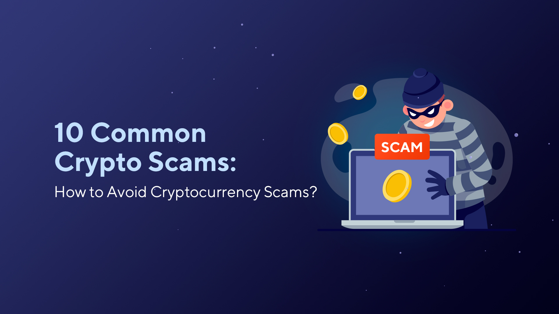 10 Common Crypto Scams: How to Avoid Cryptocurrency Scams?