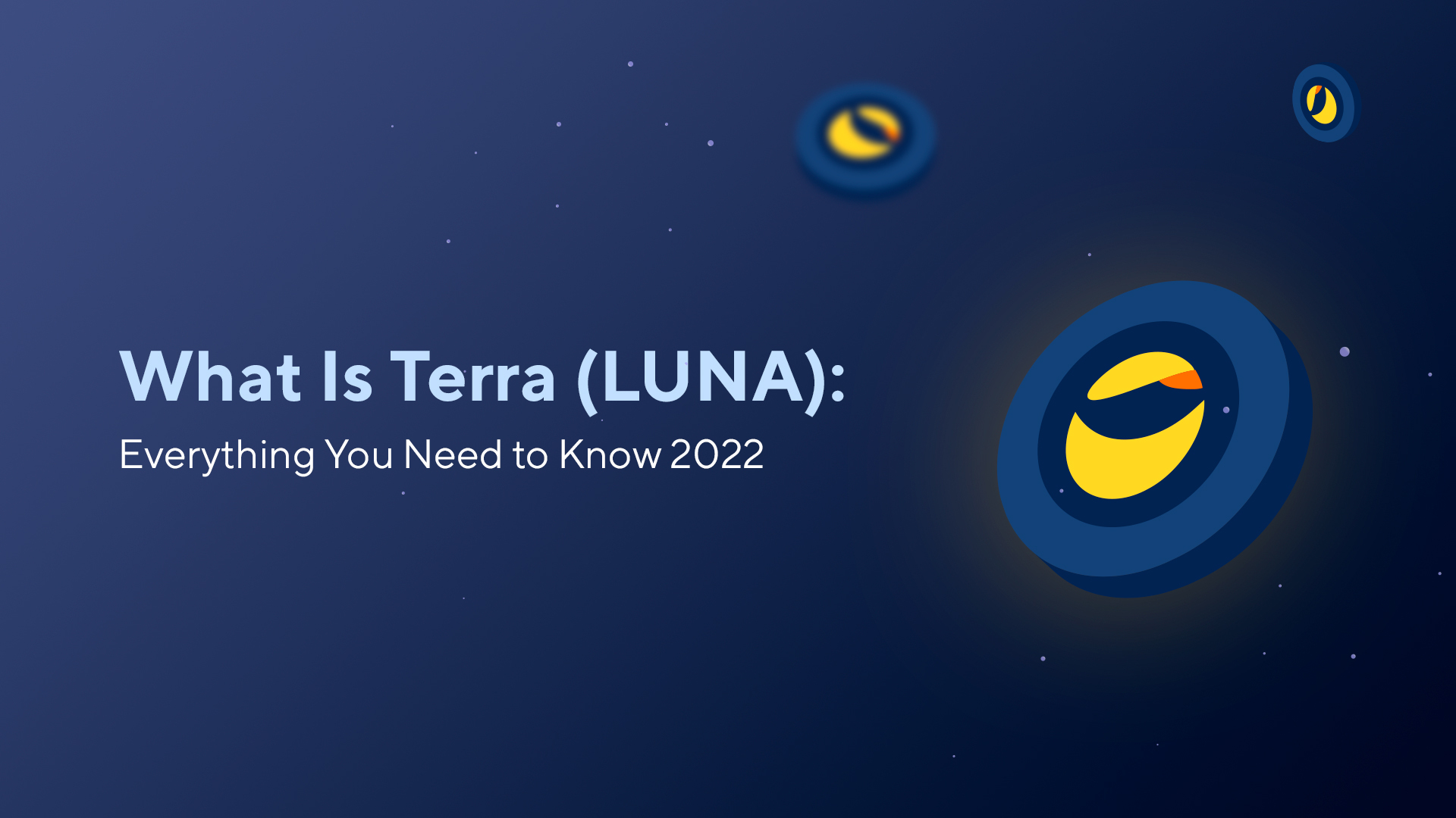What Is Terra (LUNA) Cryptocurrency: Everything You Need to Know 2022